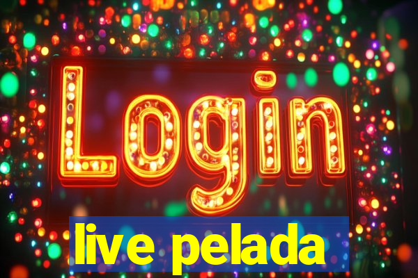 live pelada